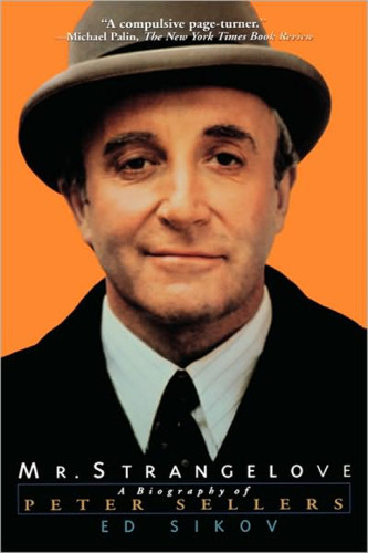 Mr Strangelove A Biography Of Peter Sellers 1st Pbk Ed Sellers