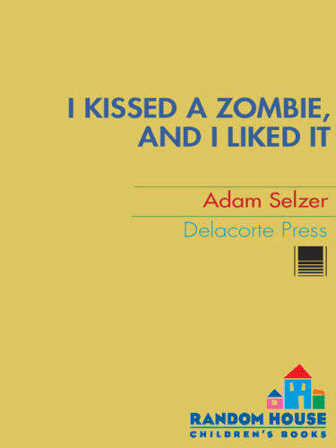 I Kissed A Zombie And I Liked It 1st Ed Selzer Adam