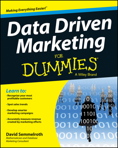 Data Driven Marketing For Dummies Semmelroth David