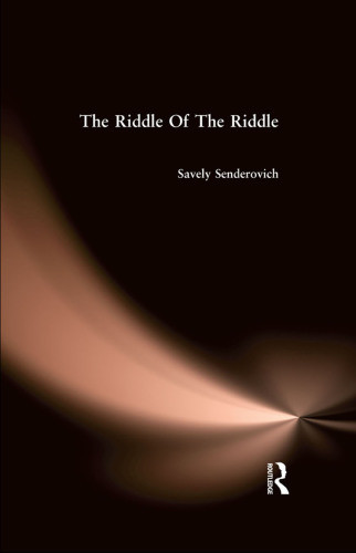 The Riddle Of The Riddle A Study Of The Folk Riddles Figurative Nature Senderovich