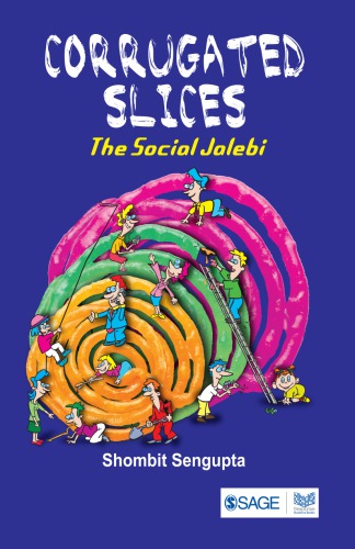 Corrugated Slices The Social Jalebi Sengupta Shombit