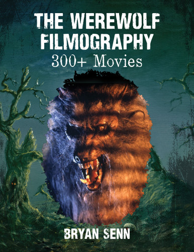 The Werewolf Filmography Bryan Senn
