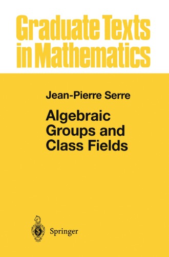 Algebraic Groups And Class Fields Serre Jeanpierre
