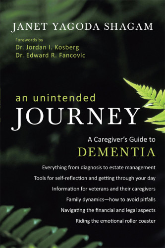 An Unintended Journey A Caregivers Guide To Dementia Shagam