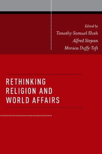 Rethinking Religion And World Affairs Shah Timothy Samueltoft