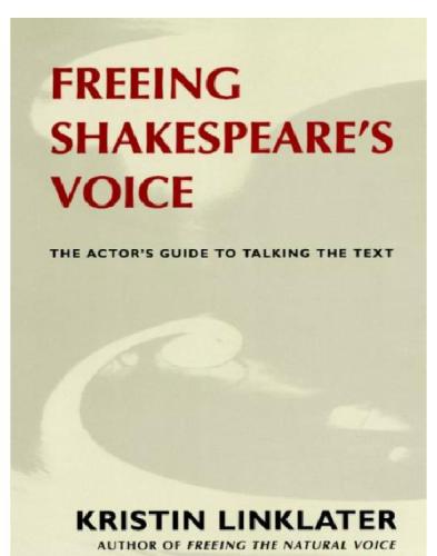Freeing Shakespeares Voice The Actors Guide To Talking The Text William Shakespeare