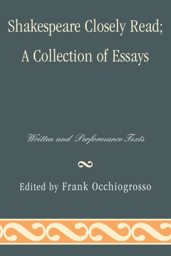 Shakespeare Closely Read A Collection Of Essays Written And Performance Texts Shakespeare