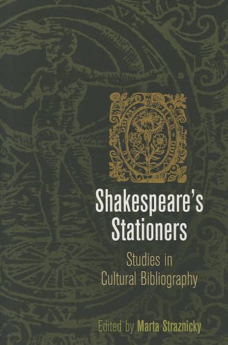 Shakespeares Stationers Studies In Cultural Bibliography 1st Ed Shakespeare