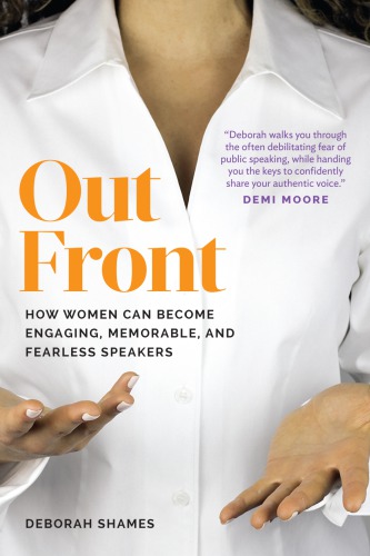 Out Front How Women Can Become Engaging Memorable And Fearless Speakers Shames