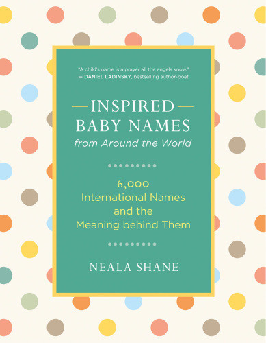 Inspired Baby Names From Around The World Neala Shane