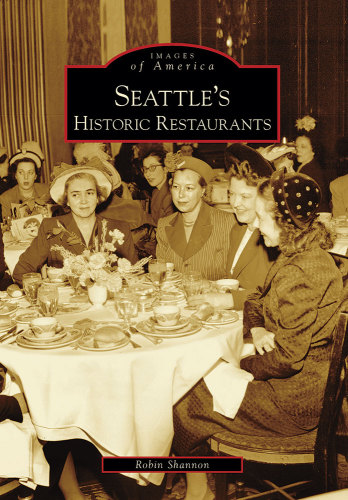 Seattles Historic Restaurants Shannon Robin