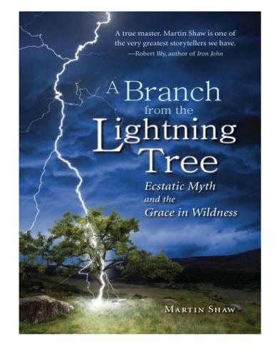 A Branch From The Lightning Tree Ecstatic Myth And The Grace In Wildness Shaw