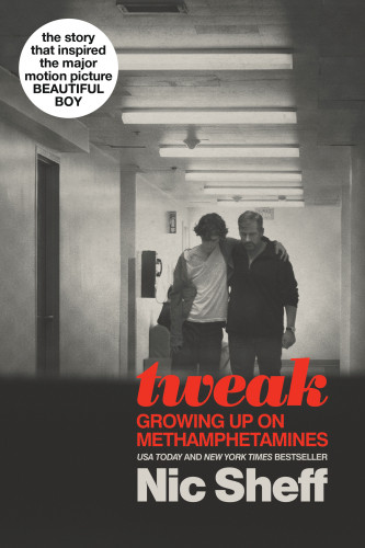 Tweak Growing Up On Methamphetamines Atheneum Books For Young Readers Media Tiein Paperback Edit Sheff