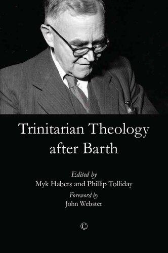 Trinitarian Theology After Barth Myk Habets Editor Phillip Tolliday Editor