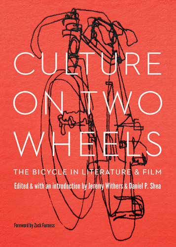 Culture On Two Wheels The Bicycle In Literature And Film Shea