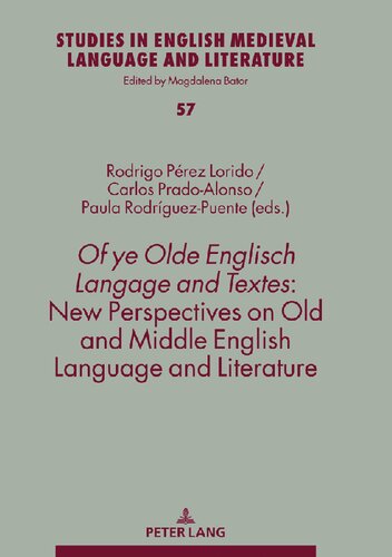 Of Ye Olde Englisch Langage And Textes New Perspectives On Old And Middle English Language And Literature Carlos Prado Alonso Editor