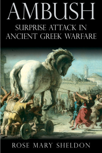 Ambush Surprise Attack In Ancient Greek Warfare Rose Mary Sheldon