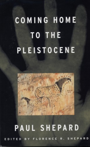 Coming Home To The Pleistocene Shepard Florence Rshepard Paul