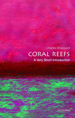 Coral Reefs A Very Short Introduction Sheppard Charles