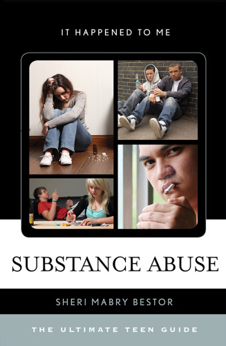 Substance Abuse The Ultimate Teen Guide Sheri Mabry Bestor