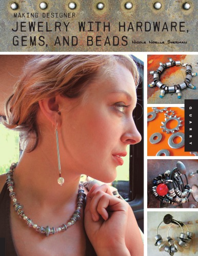 Making Designer Jewelry From Hardware Gems And Beads Nicole Noelle Sherman