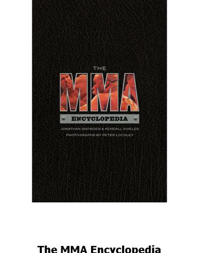 The Mma Encyclopedia Shields Kendallsnowden Jonathan