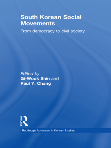 South Korean Social Movements From Democracy To Civil Society First Issued In Paperback Shin