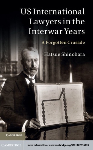 Us International Lawyers In The Interwar Years A Forgotten Crusade Shinohara