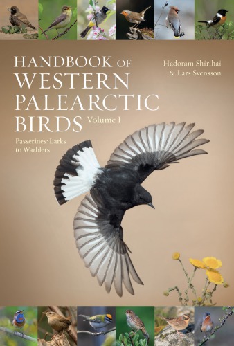 Handbook Of Western Palearctic Birds Volume 1 Passerines Larks To Warblers 1st Edition Shirihai