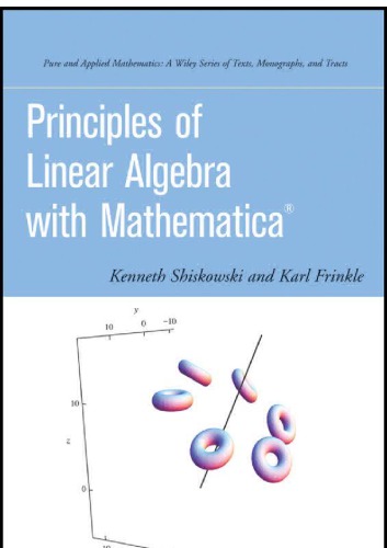 Principles Of Linear Algebra With Mathematica Shiskowski Kenneth Mfrinkle