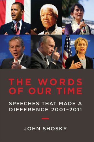 The Words Of Our Time Speeches That Made A Difference 20012011 Shosky