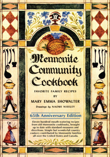 Mennonite Community Cookbook Favorite Family Recipes 65th Anniversary Edition Mary Emma Showalter