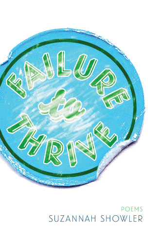 Failure To Thrive Poems Showler Suzannah