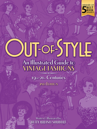 Outofstyle An Illustrated Guide To Vintage Fashions 19th21st Centuries 2nd Edition Shubert