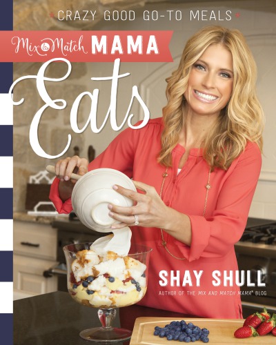 Mixandmatch Mama Eats Crazy Good Goto Meals Shay Shull