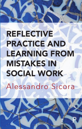 Reflective Practice And Learning From Mistakes In Social Work Sicora