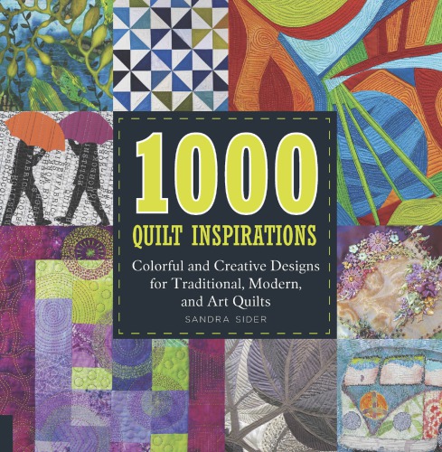 1000 Quilt Inspirations Sandra Sider