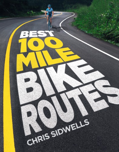 Best 100mile Bike Routes Chris Sidwells