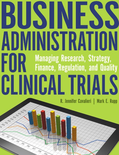Business Administration For Clinical Trials Managing Research Strategy Finance Regulation And Quality Sigma Theta Tau Internationalcavalieri