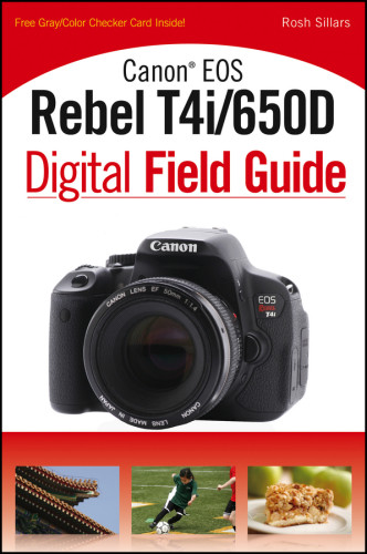 Canon Eos Rebel T4i650d Digital Field Guide Sillars Rosh