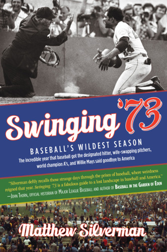 Swinging 73 Baseballs Wildest Season Silverman Matthew