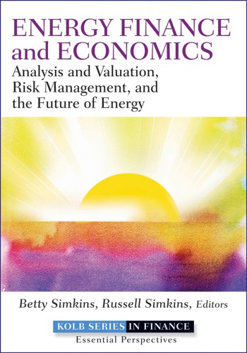 Energy Finance Analysis And Valuation Risk Management And The Future Of Energy Simkins