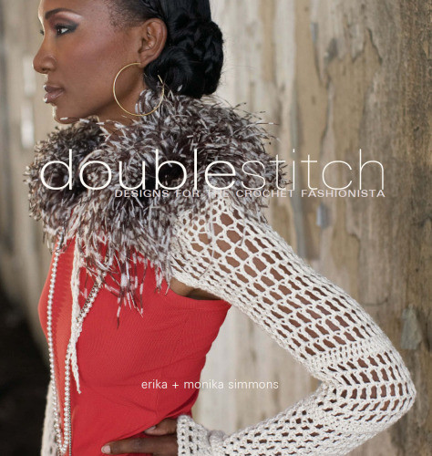 Double Stitch Designs For The Crochet Fashionista Monika Simmons