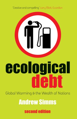 Ecological Debt The Health Of The Planet And The Wealth Of Nations 2nd Edition Simms