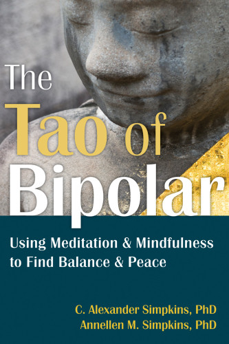 The Tao Of Bipolar Simple Meditations To Help You Balance Your Moods Feel Calm And Foster Stable Relationships Simpkins