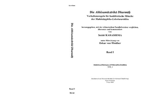 Die Abhisamcrik Dharm Verhaltensregeln Fr Buddhistische Mnche Der Mahsghikalokottaravdins Herausgegeben Mit Der Chinesischen Parallelversion Verglichen Bersetzt Und Kommentiert Seishi Karashima