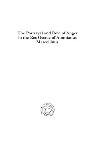 The Portrayal And Role Of Anger In The Res Gestae Of Ammianus Marcellinus Barbara Sidwell