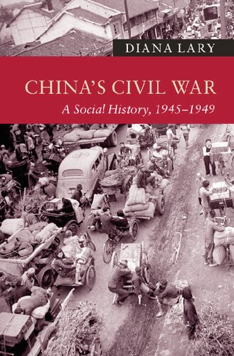 Chinas Civil War A Social History 19451949 Diana Lary