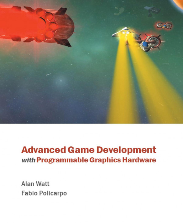 Advanced Game Development With Programmable Graphics Hardware 1st Edition Alan Watt Author Fabio Policarpo Author