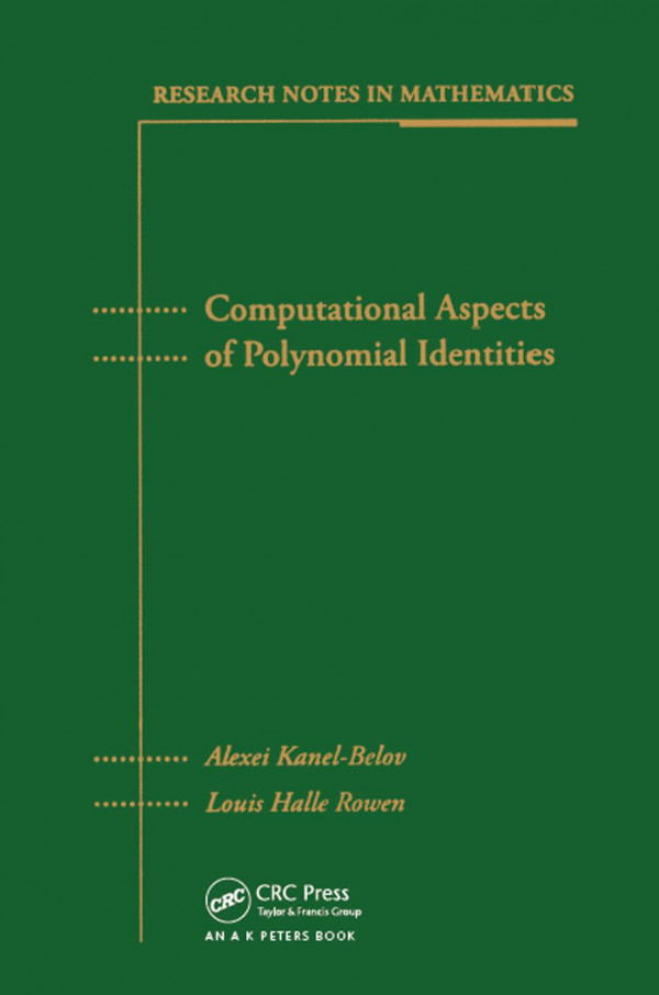 Computational Aspects Of Polynomial Identities 1st Edition Alexei Kanelbelov Author Louis Halle Rowen Author